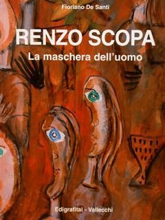 RENZO SCOPA, La maschera dell'uomo.