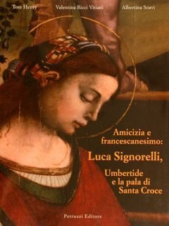 AMICIZIA E FRANCESCANESIMO: LUCA SIGNORELLI, UMBERTIDE E LA PALA DI …