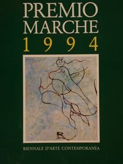 PREMIO MARCHE 1994. Biennale d'Arte Contemporanea.