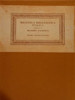 Contributi alla Biblioteca Bibliografica Italica diretta da Marino Parenti. Volume …