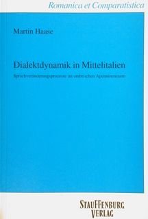 Romanica e Comparatistica. DIALEKTDYNAMIK IN MITTELITALIEN, Sprachveränderungsprozesse in umbrischen Appenninenraum.