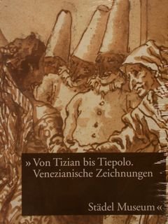 VON TIZIAN BIS TIEPOLO. Venezianische Zeichnungen. Städel Museum, Frankfurt am …