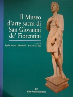 IL MUSEO D'ARTE SACRA DI SAN GIOVANNI DE' FIORENTINI.