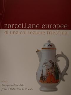 PORCELLANE EUROPEE DI UNA COLLEZIONE TRIESTINA. European Porcelain from a …
