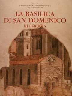 LA BASILICA DI SAN DOMENICO DI PERUGIA.