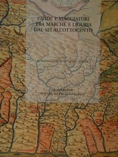 Guide e viaggiatori tra Marche e Liguria dal sei all'ottocento.