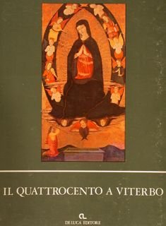 Il '400 a Roma e nel Lazio 6. IL QUATTROCENTO A VITERBO. Viterbo, 11 giugno - 10 settembre 1983.