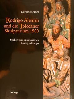 Rodrigo Aleman und die Toledaner Skulptur um 1500 - Studien …