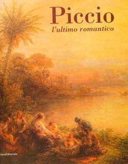 PICCIO l'ultimo romantico. Cremona, 24 febbraio - 10 giugno 2007.