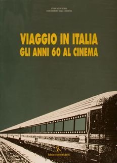 VIAGGIO IN ITALIA. GLI ANNI 60 AL CINEMA.