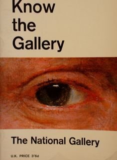 THE NATIONAL GALLERY. Know the Gallery.