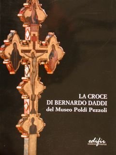 LA CROCE DI BERNARDO DADDI del Museo Poldi Pezzoli.