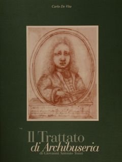 IL TRATTATO DI ARCHIBUSERIA di Giovanni Antonio Tozzi.