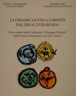 LA CERAMICA D'USO A CORNETO DAL XIII AL XVIII SECOLO. …