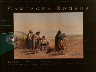 CAMPAGNA ROMANA. Luoghi, Costumi e Paesaggi nelle incisioni dalla fine …