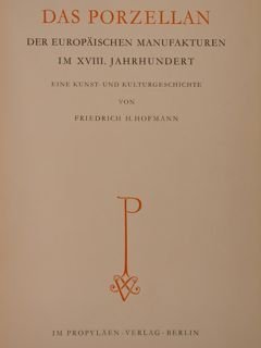 DAS PORZELLAN.Der Europaeischen Manufakturen im XVIII Jahrhundert.