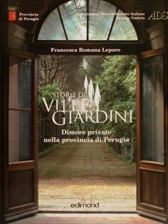 STORIE DI VILLE E GIARDINI. Dimore private nella provincia di …