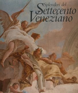 SPLENDORI DEL SETTECENTO VENEZIANO. Museo del Settecento Veneziano-Ca' Rezzonico- Gallerie …