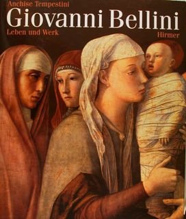 GIOVANNI BELLINI. Leben und Werk.