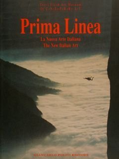 PRIMA LINEA. La Nuova Arte Italiana. The New Italian Art.