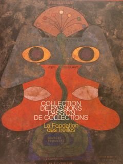 COLLECTION DE PASSIONS PASSION DE COLLECTIONS. La Fondation des Treilles.Musèe …