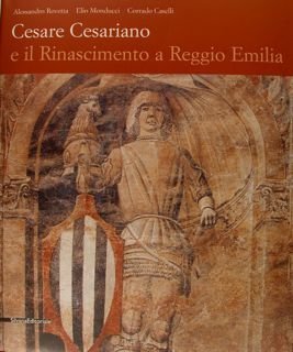 CESARE CESARIANO e il Rinascimento a Reggio Emilia.