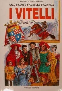 Una grande famiglia italiana. I VITELLI. A fumetti.