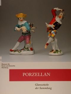 PORZELLAN. Glanzstuecke der Sammlung des Museums fuer Kunst und Gewerbe …