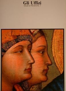 GLI UFFIZI. Studi e Ricerche.7. Scritti di: Del Bravo - …