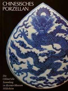 Chinesisches Porzellan. Die Ohlmer'sche Sammlung im Roemer-Museum Hildesheim.