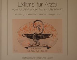 EXLIBRIS FUER AERZTE vom 16. Jahrhundert bis zur Gegenwart. Sammlung …