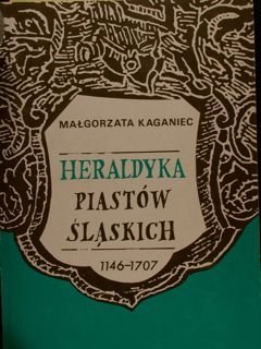 HERALDYKA PIASTOW SLASKICH 1146 - 1707.