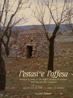 L'ESTASI E L'OFFESA. Immagini di storia,di vita rurale e borghese …