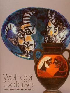 WELT DER GEFASSE. Von der Antike bis Picasso. Ludwiggalerie Schloss …