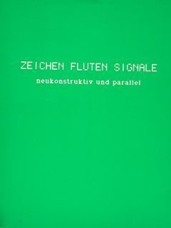 ZEICHEN FLUTEN SIGNALE. Neukonstruktiv und Parallel. Galerie Naechst St. Stefan, …