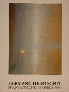 HERMANN HEINTSCHEL. Phantastische Perspektiven. Zeichnungen und Farbradierungen. Staedtische Kunstsammlungen Goerlitz, …