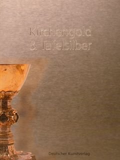 KIRCHENGOLD & TAFELSILBER - Die Sammlung von Silberarbeiten im Museum …