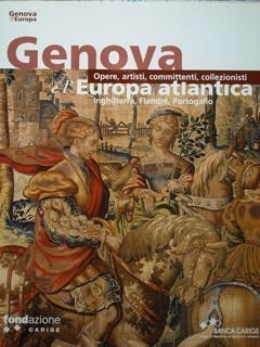 GENOVA E L'EUROPA ATLANTICA. Inghilterra, Fiandre, Portogallo.