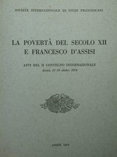 Società Internazionale Studi Francescani. LA POVERTA' DEL SECOLO XII E …