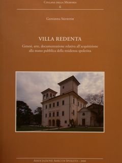 VILLA REDENTA. Genesi, arte, documentazione relativa all'acquisizione alla mano pubblica …