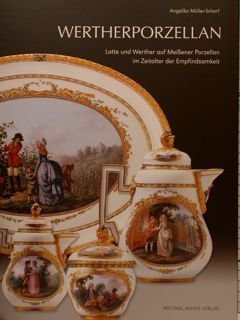 WERTHERPORZELLAN. Lotte und Werther auf Meissener Porzellan im Zeitalter der …