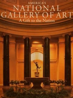 America's NATIONAL GALLERY OF ART. A Gift to the Nation.