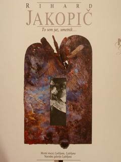 Richard JAKOPIC. To sem jaz, umetnik. Ljubljana, Narodna galerija. Mai, …