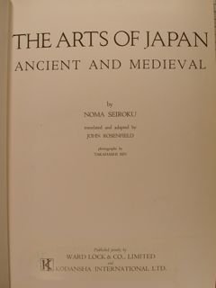THE ARTS OF JAPAN Ancient and Medieval.