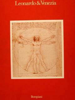 LEONARDO & VENEZIA. Catalogo mostra. Palazzo Grassi, 1992.