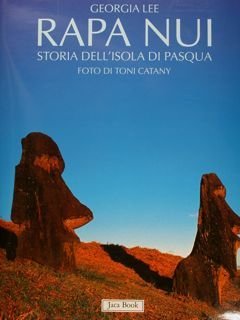RAPA NUI. Storia dell'isola di Pasqua.