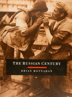 THE RUSSIAN CENTURY. A Photojournalistic History of Russia in the …