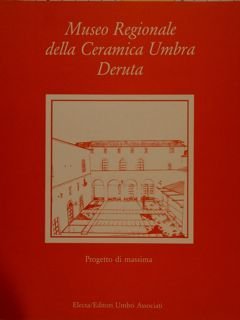 MUSEO REGIONALE DELLA CERAMICA UMBRA DERUTA.Progetto di massima.