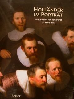 HOLLAENDER IM PORTRAET. Meisterwerke von Rembrandt bis Frans Hals. Mostra …