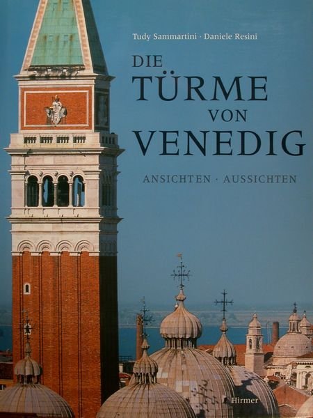 DIE TUERME VON VENEDIG. Ansichten - Aussichten.